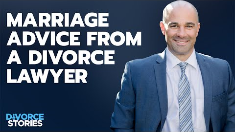 Marriage Advice from a Divorce Lawyer | Divorce Stories Ep 13