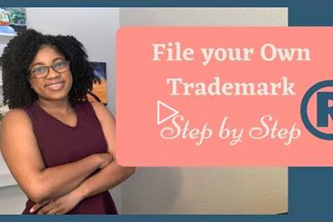 File a Trademark WITHOUT a Lawyer - Step by Step