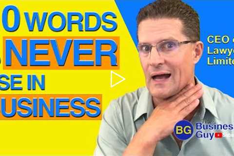 10 Words to NEVER Say in Business [and What to Say INSTEAD]