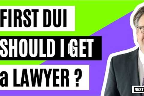 Should I Get a Lawyer For My First DUI?