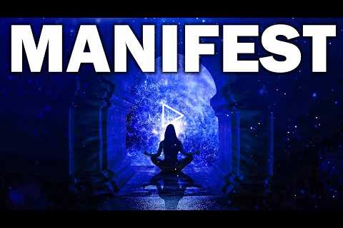 Manifest Anything You Desire ! Remove All Negative Energy & Blockages ! Law Of Attraction..