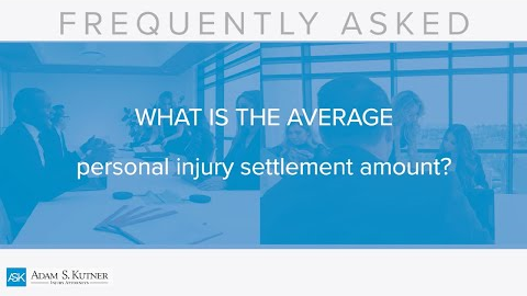 What Is the Average Personal Injury Settlement Amount? Adam S. Kutner - Personal Injury Attorney