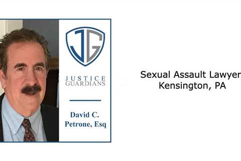 Sexual Assault Lawyer Kensington, PA - Justice Guardians