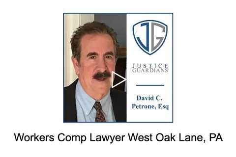 Workers Comp Lawyer West Oak Lane, PA - Justice Guardians