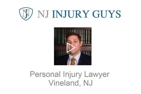 Personal Injury Lawyer Vineland, NJ - NJ Injury Guys