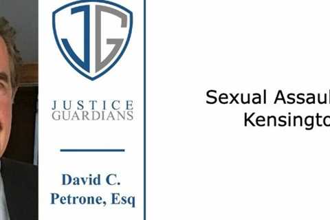 Sexual Assault Lawyer Kensington, PA