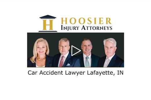 Car Accident Lawyer Lafayette, IN - Hoosier Injury Attorneys