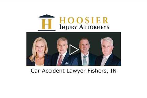 Car Accident Lawyer Fishers, IN - Hoosier Injury Attorneys