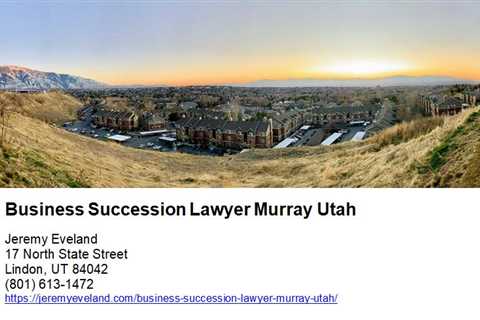 Business Succession Lawyer Murray Utah