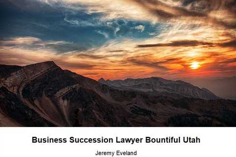 Business Succession Lawyer Bountiful Utah