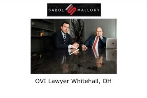 OVI Lawyer Whitehall OH Sabol Mallory LLC