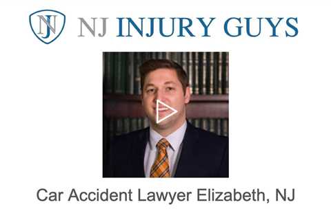 Car Accident Lawyer Elizabeth, NJ - NJ Injury Guys