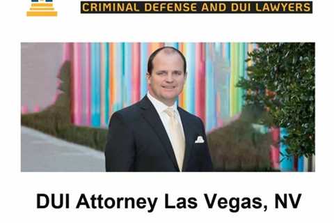 DUI Attorney Las Vegas, NV