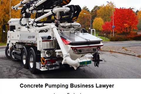 Concrete Pumping Business Lawyer (801) 613-1472