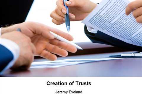 Creation of Trusts (801) 613-1472