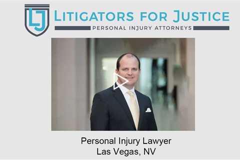 Personal Injury Lawyer Las Vegas, NV - Litigators for Justice Personal Injury Attorneys