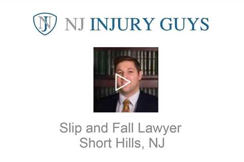 Slip and Fall Lawyer Short Hills, NJ   NJ Injury Guys