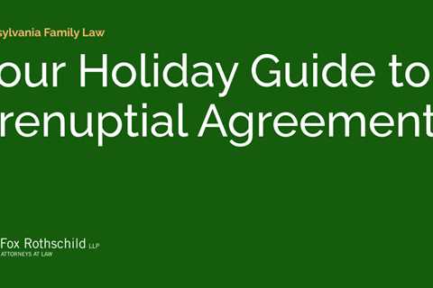 Your Holiday Guide to Prenuptial Agreements