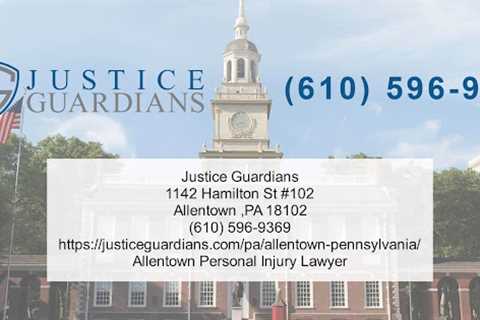 Personal Injury Attorney Allentown, PA - Justice Guardians 