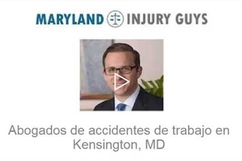 Abogados de accidentes de trabajo en Kensington, MD - Maryland Injury Guys