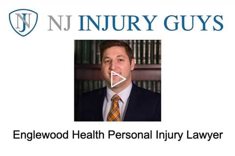 Englewood Health Personal Injury Lawyer - NJ Injury Guys