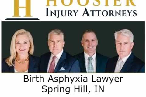 Birth Asphyxia Lawyer Spring Hill, IN