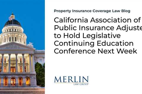 California Association of Public Insurance Adjusters to Hold Legislative Continuing Education..