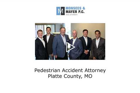 Pedestrian Accident Attorney Platte County, MO - Monsees & Mayer