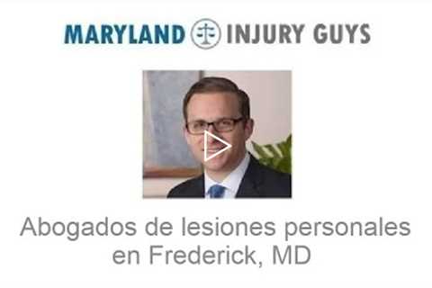 Abogados de lesiones personales en Frederick, MD    Maryland Injury Guys