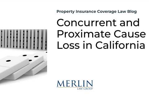 Concurrent and Proximate Cause of Loss in California