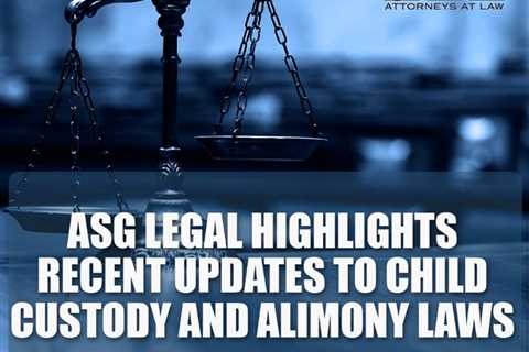 ASG Legal Highlights Recent Updates To Child Custody And Alimony Laws