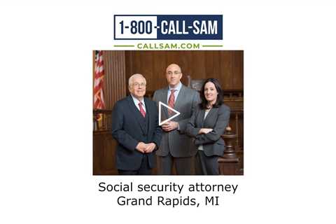 Social Security Attorney Grand Rapids, MI - The Sam Bernstein Law Firm