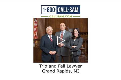 Trip and Fall Lawyer Grand Rapids, MI - The Sam Bernstein Law Firm