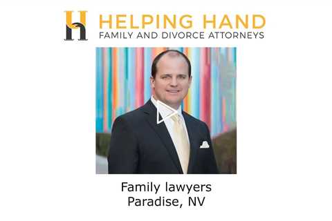 Family lawyers Paradise, NV - Helping Hand Family and Divorce Attorneys