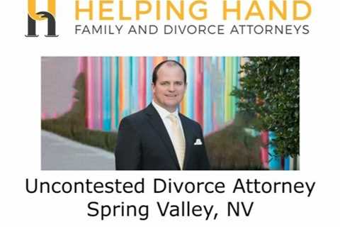 Uncontested Divorce Attorney Spring Valley, NV