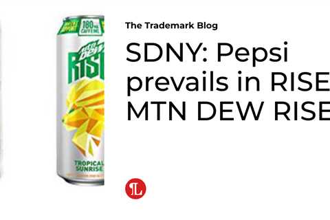 SDNY: Pepsi prevails in RISE v MTN DEW RISE