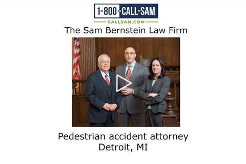 Pedestrian accident attorney Detroit, MI -  The Sam Bernstein Law Firm