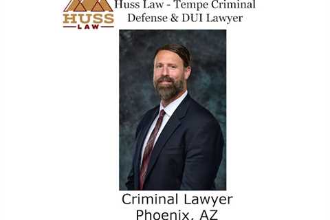 Huss Law - Tempe Criminal Defense & DUI Lawyer