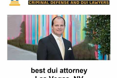 best dui attorney Las Vegas, NV