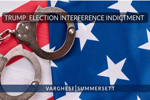 Trump Election Interference Indictment Explained [2023]