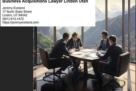 Business Acquisitions Lawyer Lindon Utah