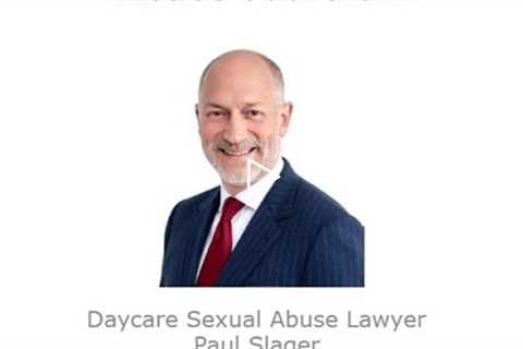 Daycare Sexual Abuse Lawyer Paul Slager Hartford, CT   Abuse Guardian