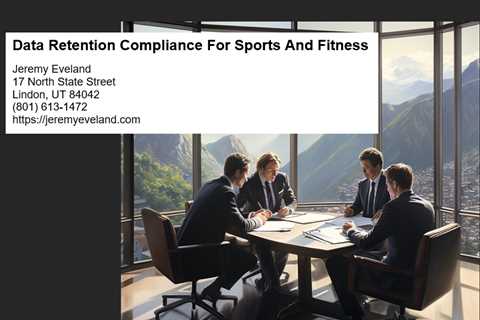 Data Retention Compliance For Sports And Fitness