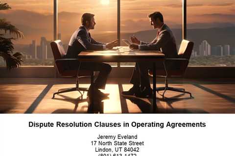 Dispute Resolution Clauses in Operating Agreements