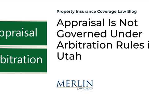 Appraisal Is Not Governed Under Arbitration Rules in Utah