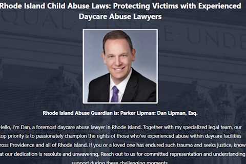 Daycare Sexual Abuse Lawyer Dan Lipman Providence, RI - Abuse Guardian