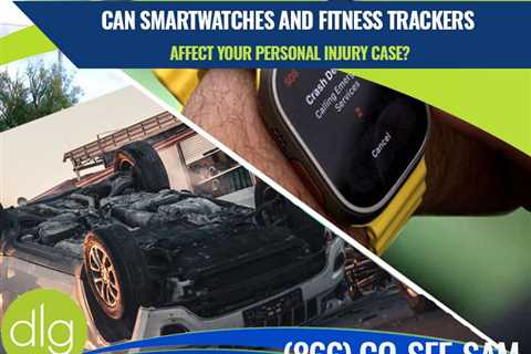 Can a Smartwatch or Fitness Tracker be Used as Evidence in Your Personal Injury Case?