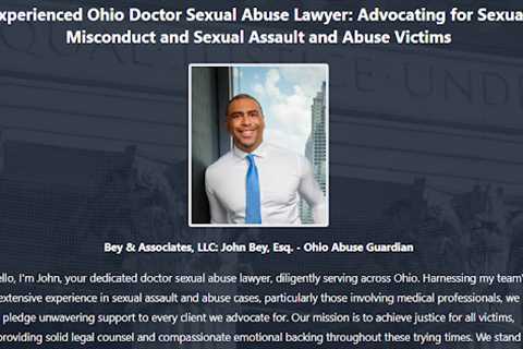 Doctor Sexual Abuse Lawyer John Bey Cincinnati, Ohio - Abuse Guardian