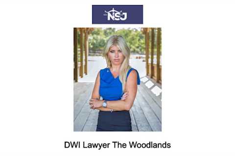 DWI Lawyer The Woodlands 