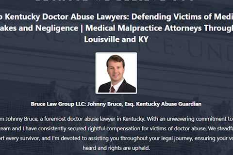 Doctor Abuse Lawyer Johnny Bruce Louisville, KY - Abuse Guardian